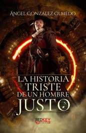 La historia triste de un hombre justo, Angel Gonzalez Olmedo - RED KEY BOOKS