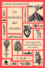La melodía del mundo, Caspar Henderson - ATICO DE LIBROS