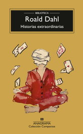 Historias extraordinarias, Roald Dahl - ANAGRAMA