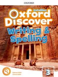 OXFORD UNIVERSITY PRESS, OXFORD DISCOVER 3 WRITING AND SPELLING BOOK SECOND EDITION