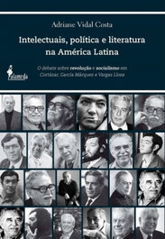 Intelectuais, Política e Literatura na América Latina, Adriane Vidal Costa - ALAMEDA