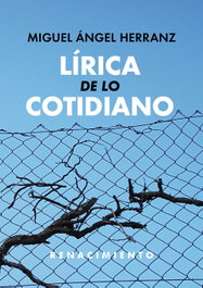 Lírica de lo cotidiano, Miguel A. Herranz - RENACIMIENTO EDITORIAL