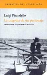 La tragedia de un personaje, Luigi Pirandello - ACANTILADO EDITORIAL