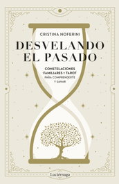 Desvelando el pasado, Cristina Noferini - LUCIERNAGA EDICIONES