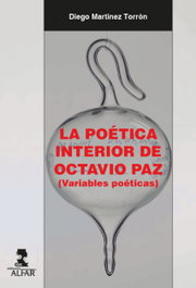 La poética interior de Octavio Paz, Diego Martínez Torrón - ALFAR EDICIONES