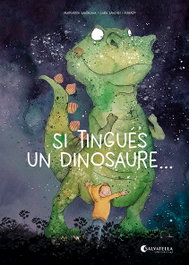 SALVATELLA, Si tingués un dinosaure... - Margarida Santacana Gibert