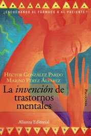 La invención de trastornos mentales, Héctor González Pardo; Marino Pérez Álvarez - ALIANZA