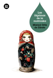 Las lágrimas de la Matrioska, Marisol Ortiz De Zarate - BAMBU