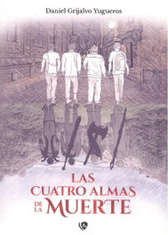Las cuatro almas de la muerte, Daniel Grijalvo Yugueros - EDICIONES ARCANAS