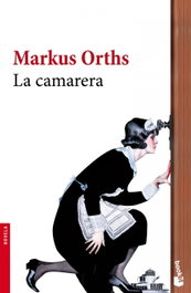 La camarera, Markus Orths - BOOKET