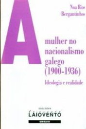 A mulher no nacionalismo galego (1900-1936), Noa Rios Bergantinhos - LAIOVENTO, S.L.
