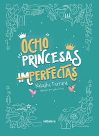 Ocho princesas (im)perfectas, Natasha Farrant - LA GALERA
