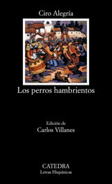 Los perros hambrientos, Ciro Alegría - CATEDRA