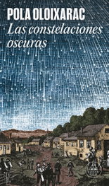 Las constelaciones oscuras, Pola Oloixarac - RANDOM HOUSE
