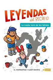 Leyendas del recreo 01. La media hora de los heroes, Albert Monteys - Comercial Grupo Anaya S.A.
