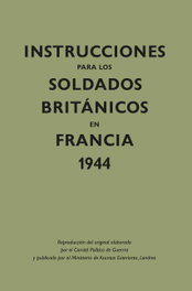 KAILAS, Instrucciones para los soldados británicos en Francia, 1944 - Ministerio de Asuntos Exteriores