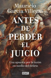 Antes de perder el juicio, Mauricio Garcia Villegas - DEBATE