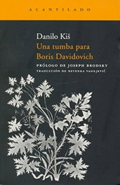 Una tumba para Boris Davidovich, Danilo Kis - ACANTILADO EDITORIAL