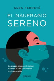 El naufragio sereno, Alba Ferreté Pascual - URANO EDITORIAL