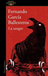 La sangre, Fernando García Ballesteros - Alfaguara