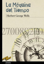 La Máquina del Tiempo, Herbert George Wells - ANAYA