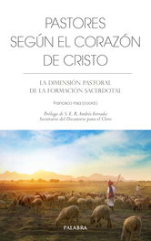Pastores según el corazón de Cristo, Francisco Javier, Insa Gómez - PALABRA