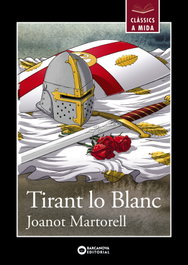 Tirant lo Blanc, Joanot Martorell - TIRANT LO BLANC