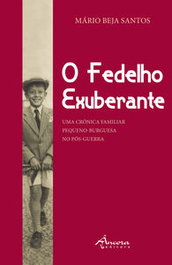 O FEDELHO EXUBERANTE, Mário Beja Santos - ÂNCORA EDITORA