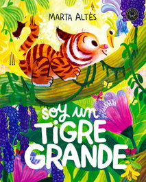 BLACKIE BOOKS, SOY UN TIGRE GRANDE, Marta Altes - BLACKIE BOOKS