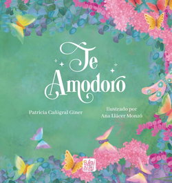 Te amodoro, Patricia Cañigral Giner - BABIDI-BU