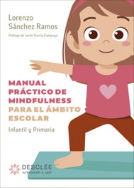 DESCLEE DE BROUWER, Manual práctico de mindfulness para el ámbito escolar. Infantil y Primaria