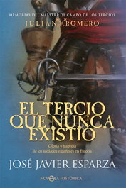 LA ESFERA DE LOS LIBROS, El Tercio que nunca existió, Jose Javier Esparza - LA ESFERA DE LOS LIBROS