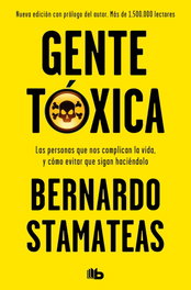 Gente tóxica, Bernardo Stamateas - B DE BOLSILLO