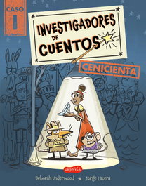Investigadores de cuentos: Cenicienta, Deborah Underwood - HARPER COLLINS IBERICA