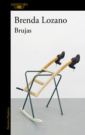 Brujas (Mapa de las lenguas), Brenda Lozano - ALFAGUARA