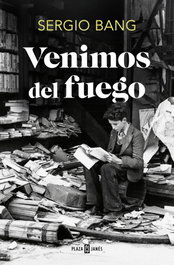 Venimos del fuego, Sergio Bang - PLAZA & JANES