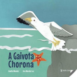 A gaivota chorona, Amelia Mendes/Mendes Lus, Ana - EDIÇOES ESGOTADAS