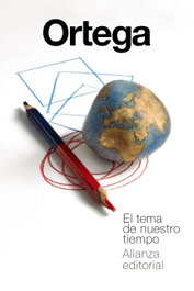 El tema de nuestro tiempo, José Ortega y Gasset - ALIANZA