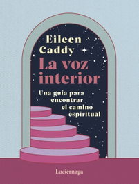 La voz interior, Eileen Caddy - LUCIERNAGA EDICIONES