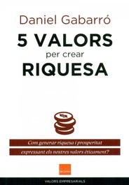 BOIRA EDITORIAL, 5 valors per crear riquesa - BOIRA EDITORIAL
