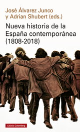 Nueva historia de la España contemporánea (1808-2018), Jose Alvarez Junco - GALAXIA GUTENBERG