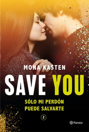 Save You (Serie Save 2), Mona Kasten - PLANETA