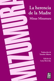 La herencia de la madre, Minae Mizumura - Adriana Hidalgo Editorial