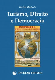 Turismo, Direito e Democracia, Virgílio Machado - ESCOLAR EDITORA