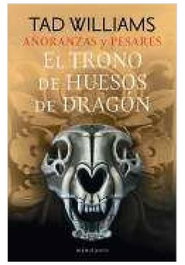MINOTAURO Añoranzas y pesares nº 01/04 El trono de huesos de dragón, Tad Williams