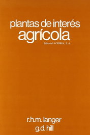 ACRIBIA PLANTAS DE INTERÉS AGRÍCOLA. INTRODUCCIÓN A LA BOTÁNICA AGRÍCOLA