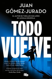 Todo vuelve (Todo arde 2), Juan Gómez-Jurado - B DE BOLSILLO