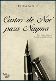 Zefiro Edições, Cartas de Noé para Nayma - Carlos Aurélio