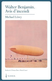FLANEUR, Walter Benjamin. Avís d'incendi, Michael Löwy - FLANEUR