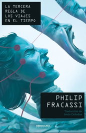 La tercera regla de los viajes en el tiempo, Philip Fracassi - OBSCURA EDITORIAL